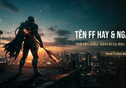 Tên FF Hay: 168 Tên Ghép Kí Tự Sẵn, Chạm Là Chép