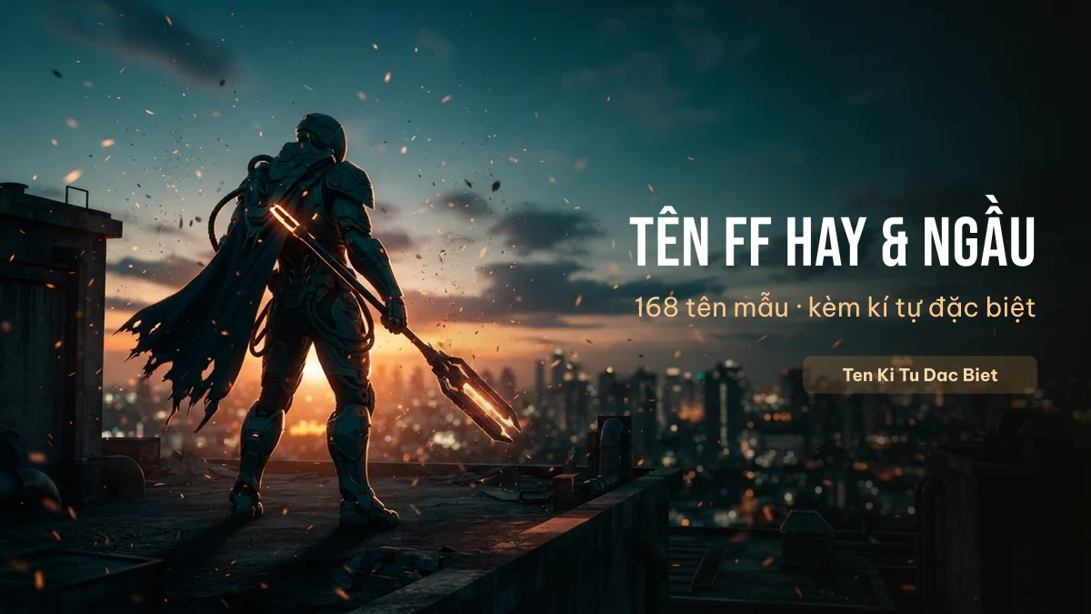 Tên FF Hay: 168 Tên Ghép Kí Tự Sẵn, Chạm Là Chép