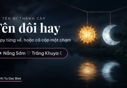Tên đôi hay và tên nhóm: bộ tên đi thành cặp