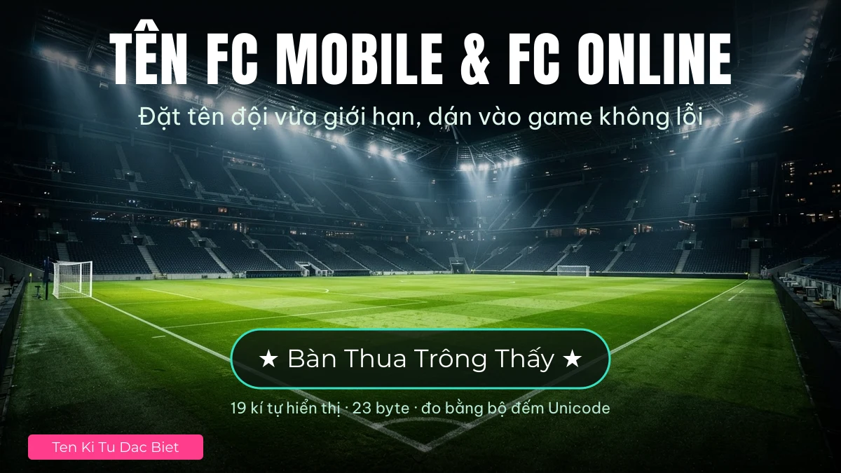 Tên FC Mobile hay: 68 tên đội và cách đặt tên FC Online