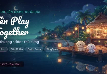 Tên Play Together dễ thương, kèm tên Roblox và tên DF